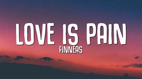 love is pain lyrics|love is pain finneas.